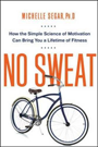 No Sweat - Michelle Segar, Ph.D.